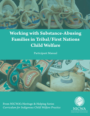 Working with Substance-Abusing Families in Tribal/First Nations Child Welfare